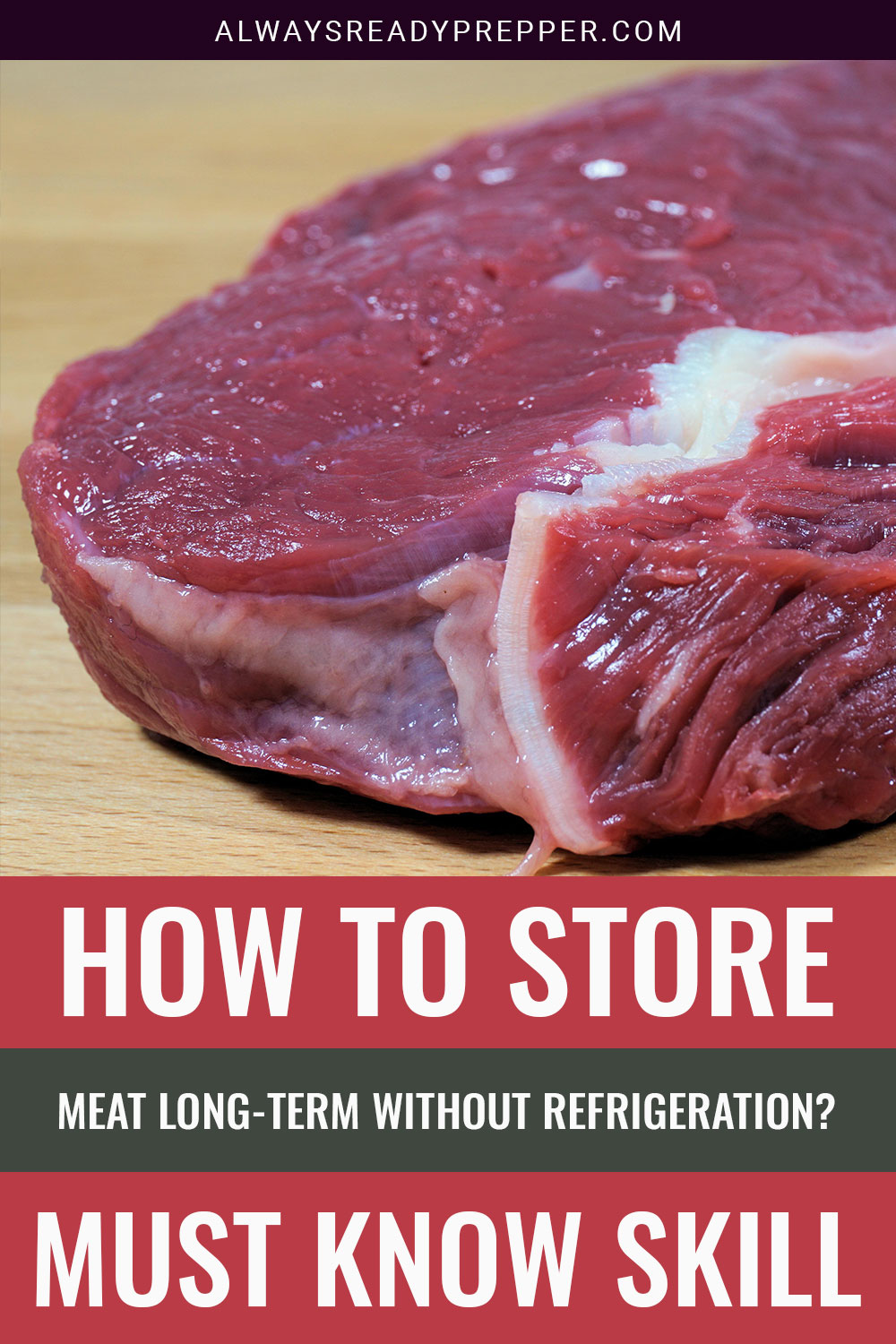 Raw steak on wooden surface - how to store them long-term without refrigeration