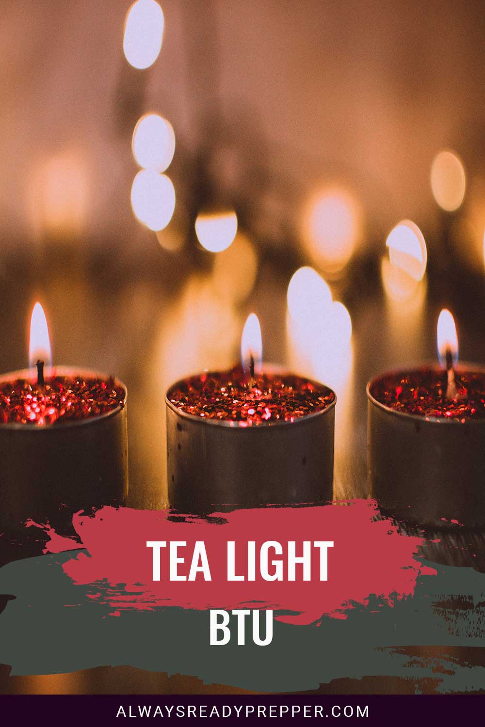 Tea Light BTU Always Ready Prepper