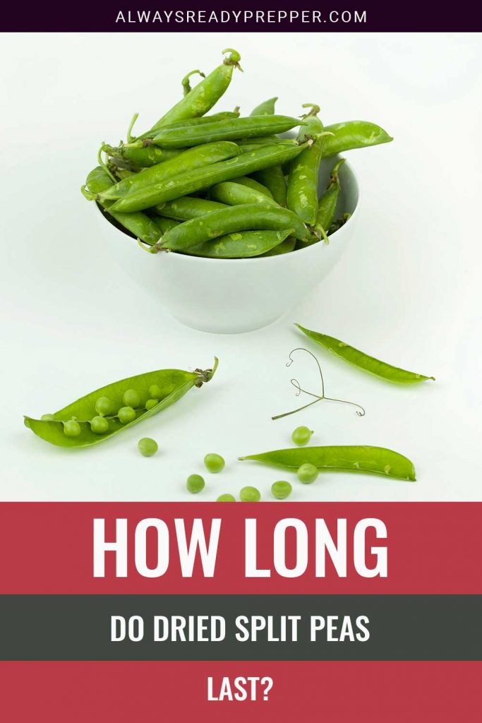 How Long Do Dried Split Peas Last? Always Ready Prepper