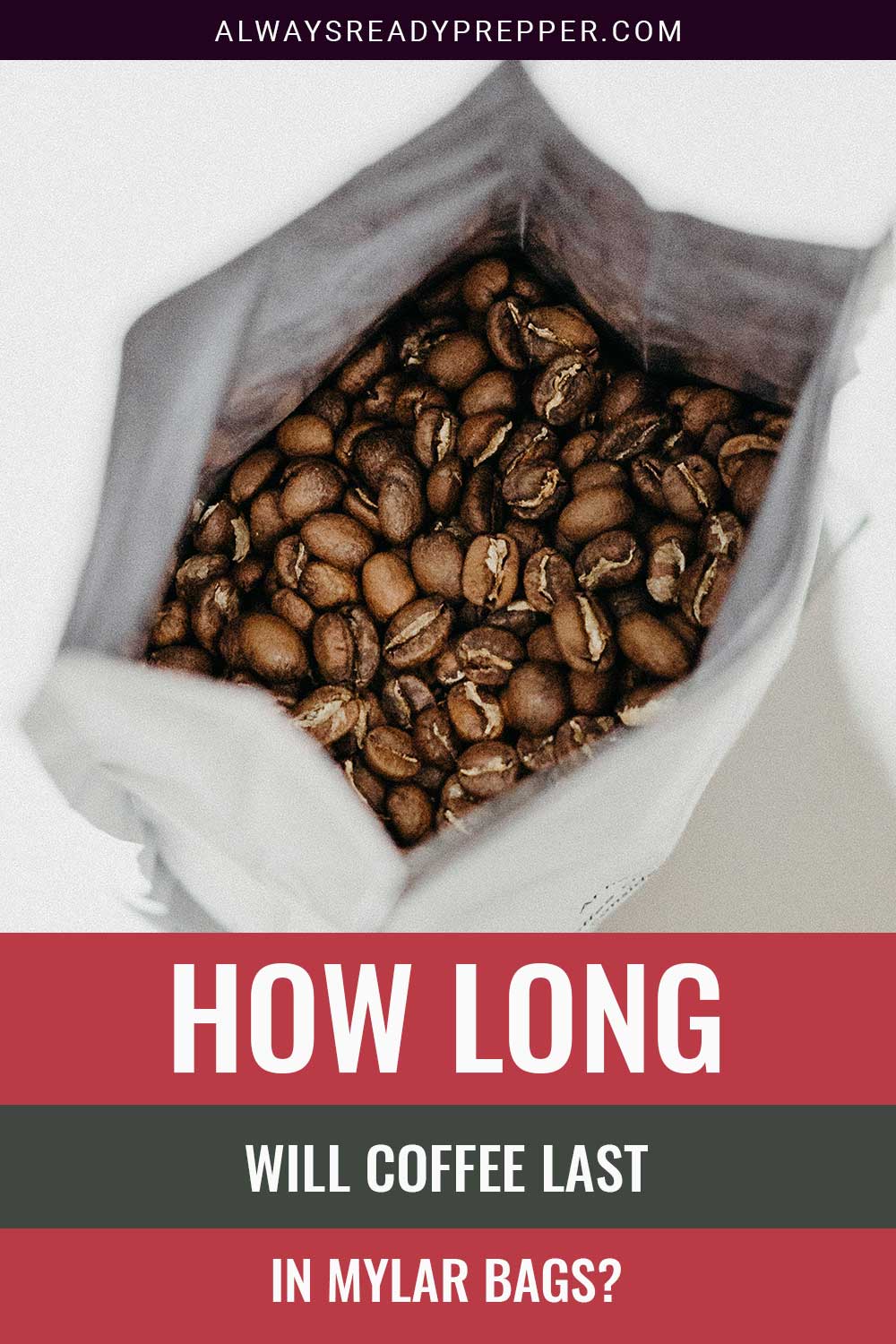 Coffee beans in a Mylar bag - How Long Will Coffee Last In Mylar Bags?