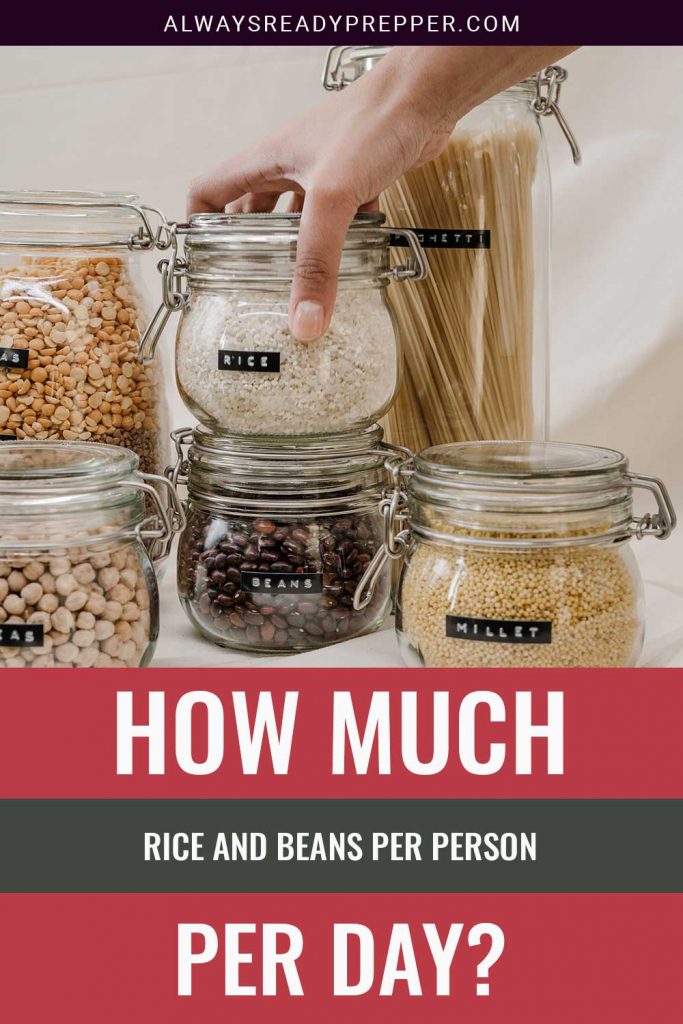 How Much Rice And Beans Per Person Per Day? Always Ready Prepper
