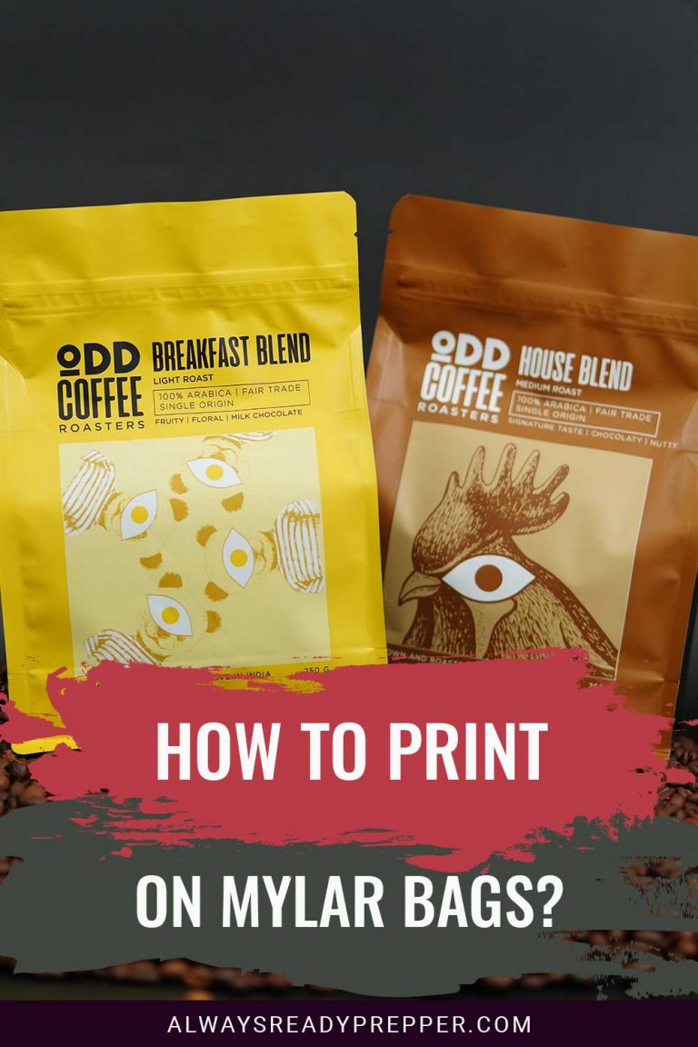 How To Print On Mylar Bags? - Always Ready Prepper