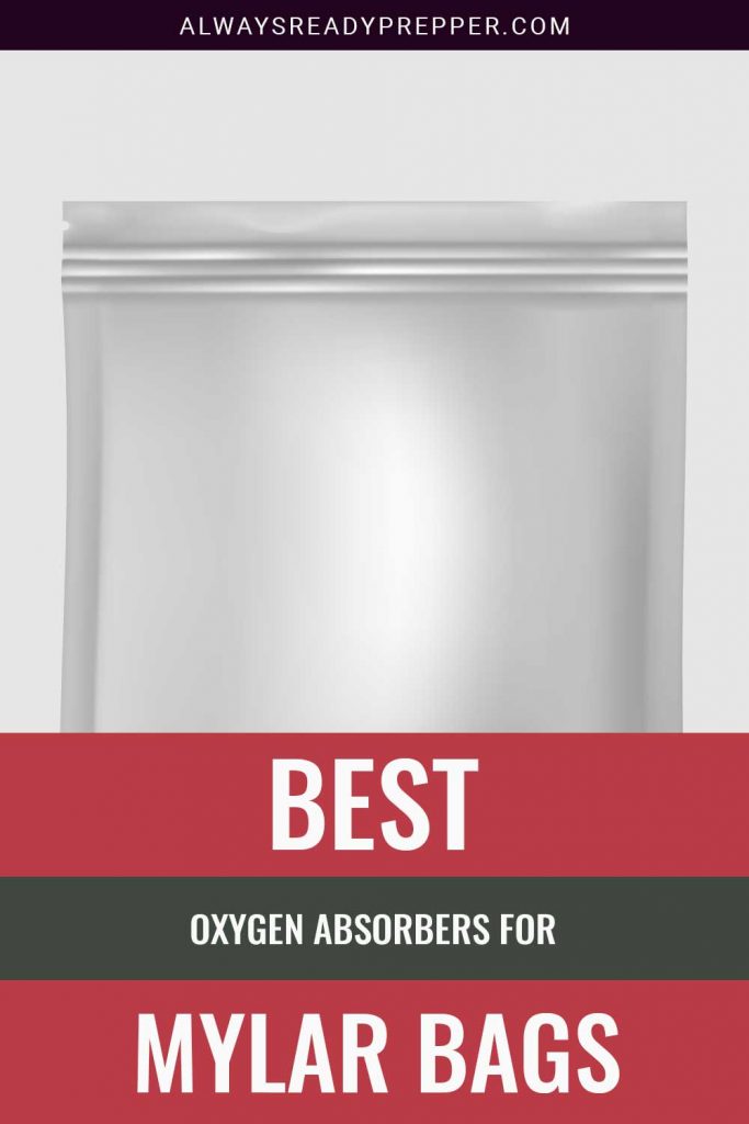 Best Oxygen Absorbers for Mylar Bags Always Ready Prepper