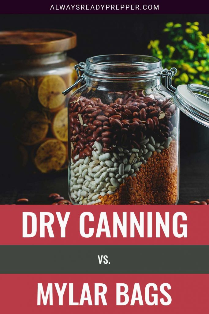 Dry Canning vs. Mylar Bags Always Ready Prepper