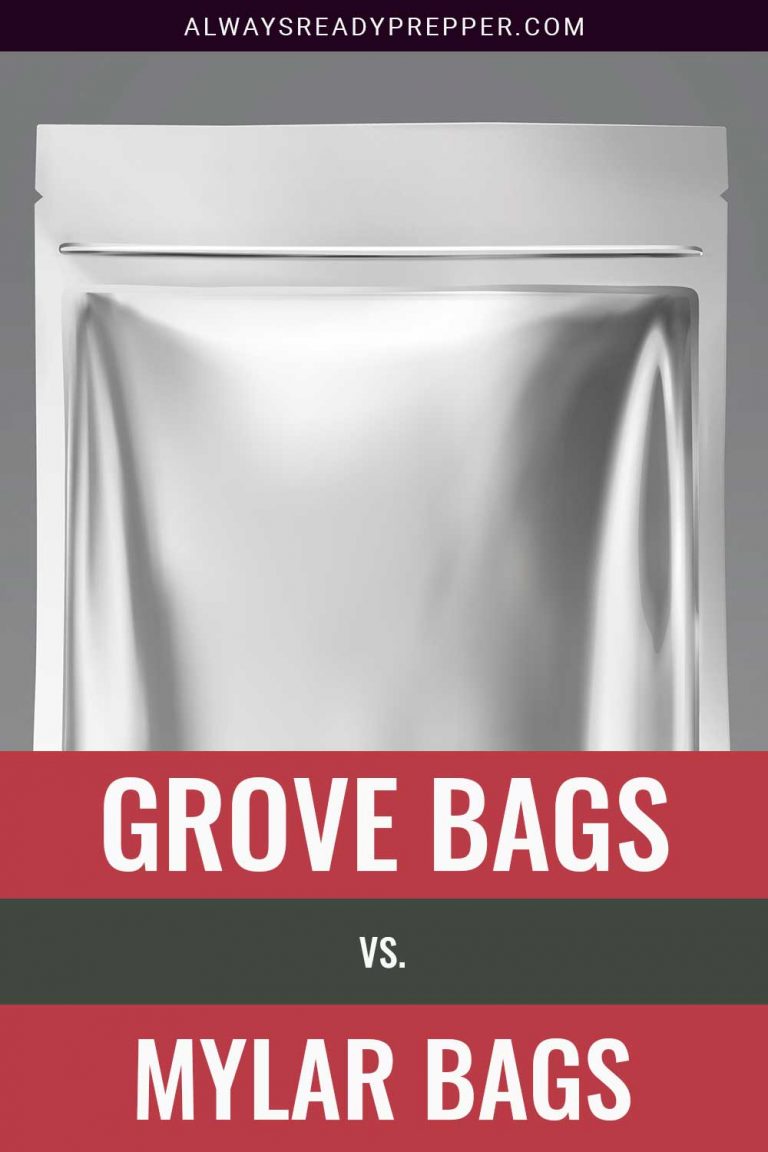 Grove Bags vs. Mylar Bags - Always Ready Prepper