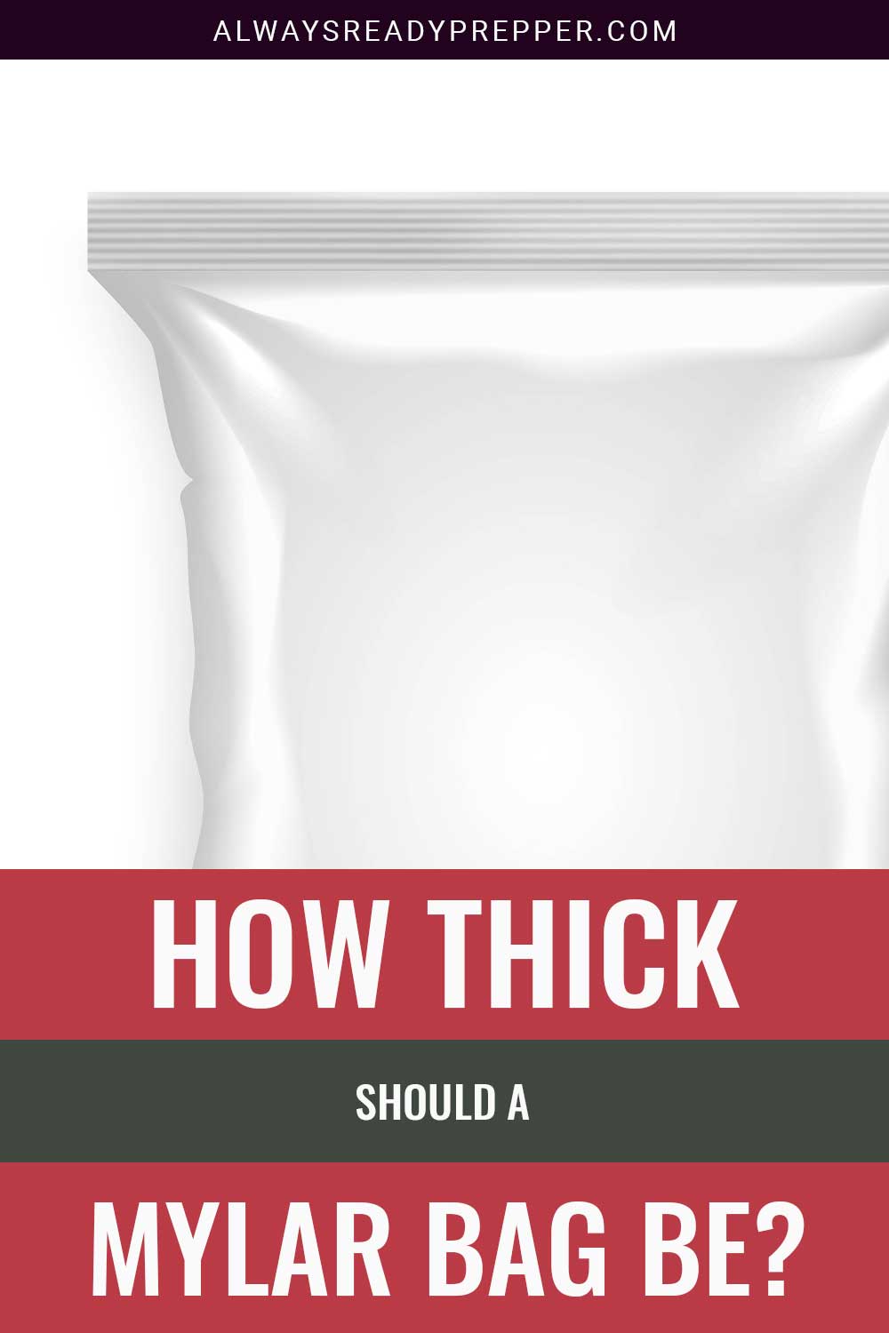 A white mylar bag - how thick should it be?