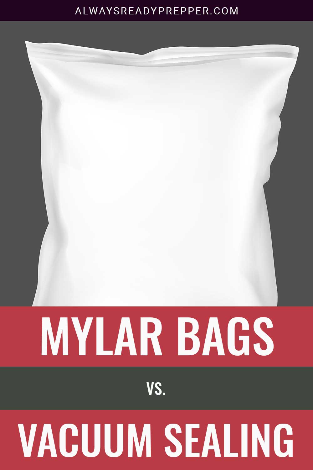 A white mylar bag - Mylar Bags vs. Vacuum Sealing.